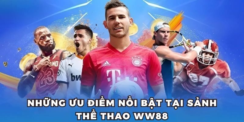 Những điểm ấn tượng tại sảnh thể thao thu hút đông đảo người dùng